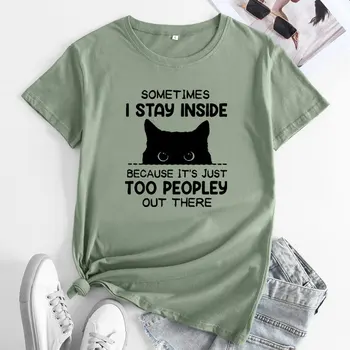 Bazen Ben Kalmak İçinde T-shirt Sarcastic Kadın Sosyal Mesafe Tişörtleri Komik Kalmak Ev Kedi Anne Hediye Gömlek Tops