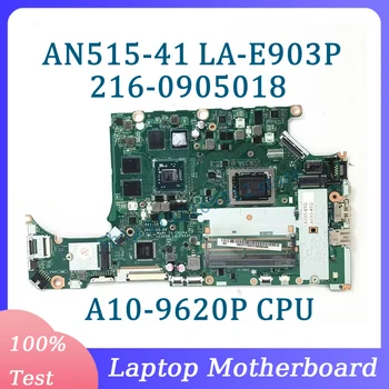 C5V08 LA-E903P İle A10-9620P CPU Anakart İçin Acer AN515-41 Laptop Anakart 216-0905018 NBGPY11003 %100 % İyi Çalışıyor Test