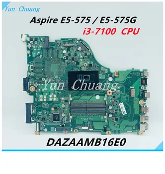 GD311. 005 NBGD311005 DAZAAMB16E0 Anakart Aspire E5-575 E5 - 575G Laptop Anakart ı3-7100U CPU DDR4 tamamen test edilmiş