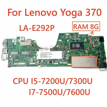 Lenovo Yoga 370 için laptop anakart LA-E292P CPU ile I5 I7 7th Gen RAM 8G 100 % Test Tam Çalışma