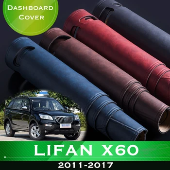 Lifan için X60 2011-2017 Kaymaz Araba Dashboard Önlemek ışıklı çerçeve Enstrüman Platformu masası kapağı Deri Dash Mat Aksesuarları