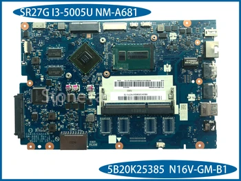Orijinal FRU 5B20K25385 Lenovo Ideapad 100-15IBD Laptop Anakart CG410 / CG510 NM-A681 SR27G I3-5005U N16V-GM-B1